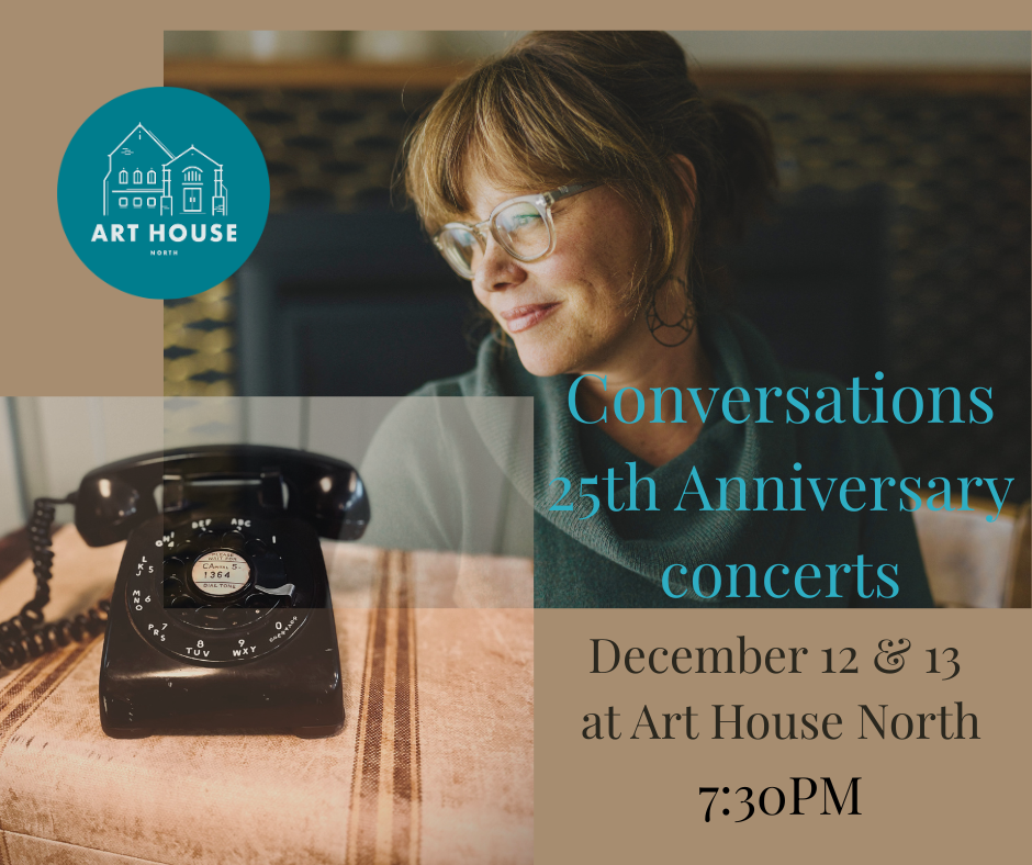 Conversations 25th Anniversary Concerts — Art House North